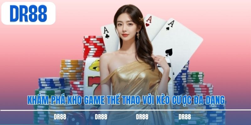 Khám phá kho game thể thao với kèo cược đa dạng