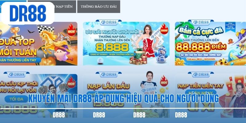 Khuyến mãi DR88 áp dụng hiệu quả cho người dùng