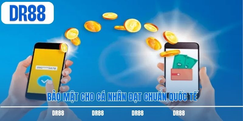 Bảo mật cho cá nhân đạt chuẩn quốc tế