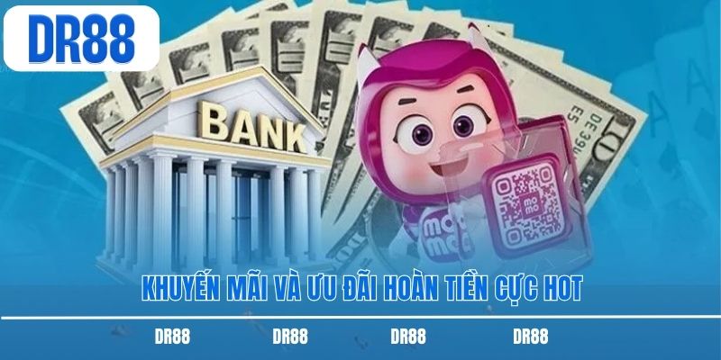 Khuyến mãi và ưu đãi hoàn tiền cực hot