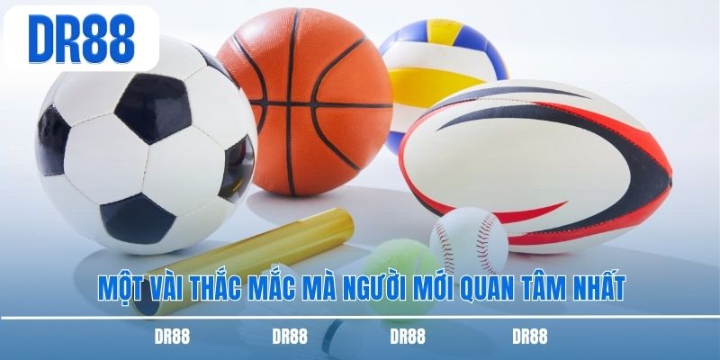 Một vài thắc mắc mà người mới quan tâm nhất