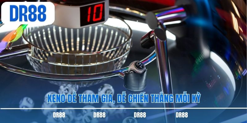 Keno dễ tham gia, dễ chiến thắng mỗi kỳ